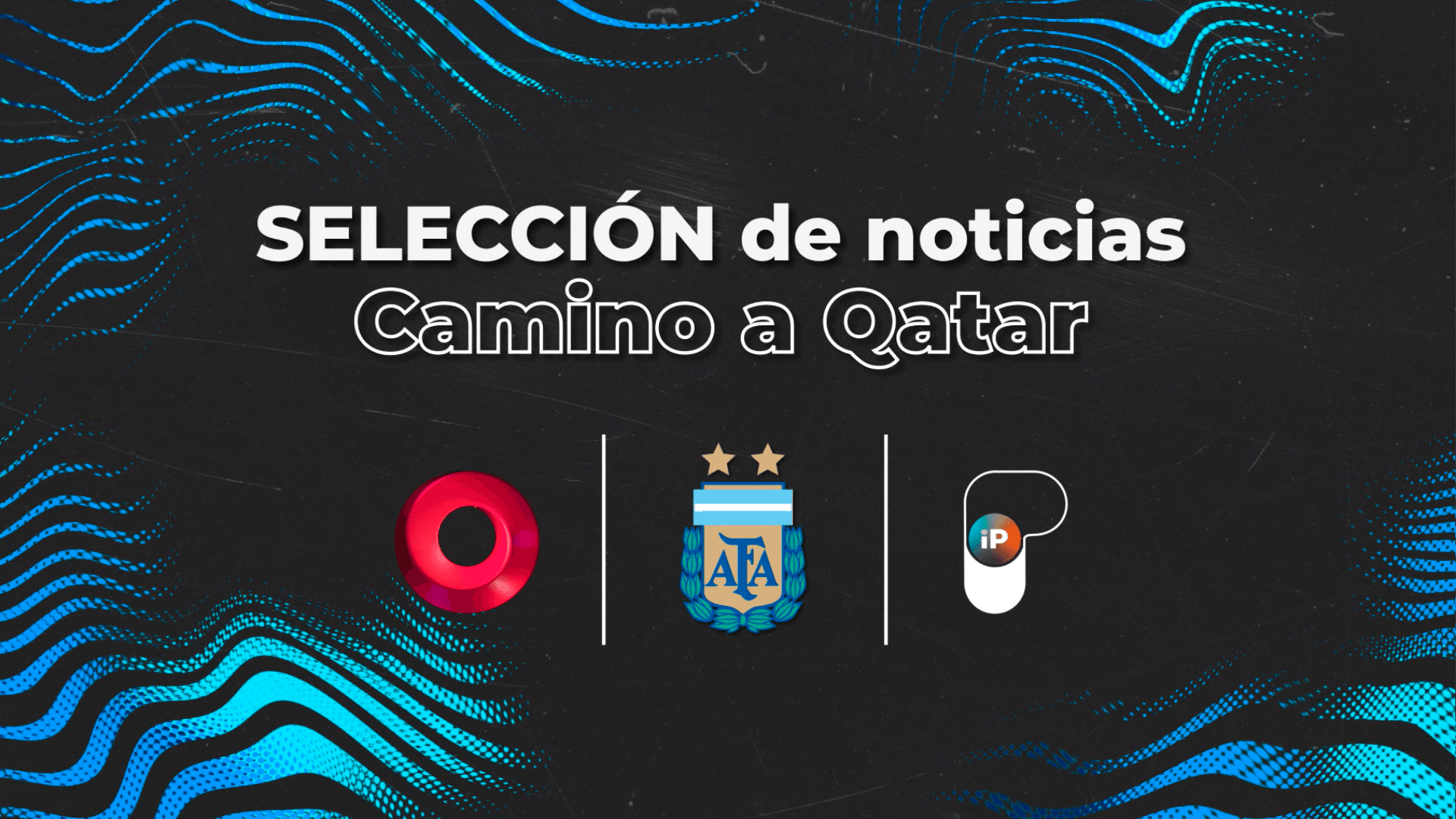 Selección de noticias, camino a Qatar